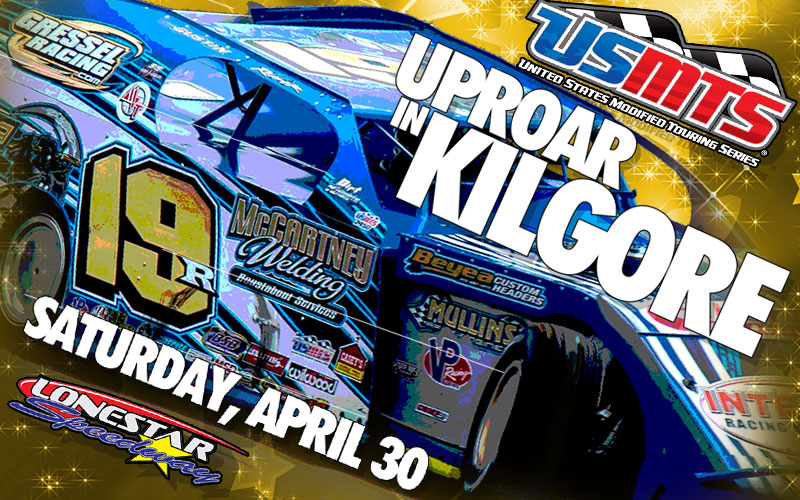 “Uproar in Kilgore” April 30 at Lonestar Speedway